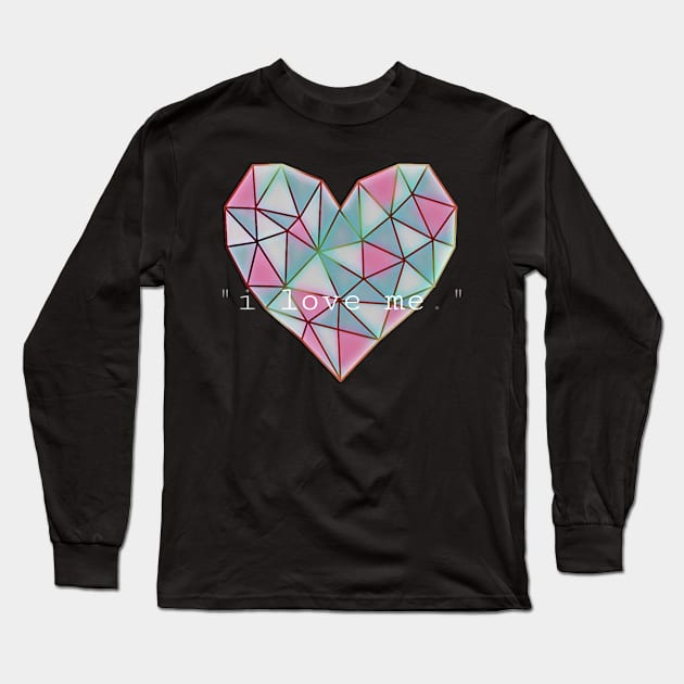 I love me Long Sleeve T-Shirt by Cipher_Obscure